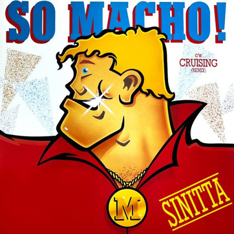 Sinitta - So Macho (Extended) / Cruising (Remix)