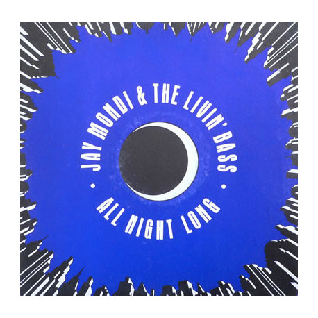 Jay Mondi & The Living Bass - All Night Long (Club Mix / Edit) / Way To Go