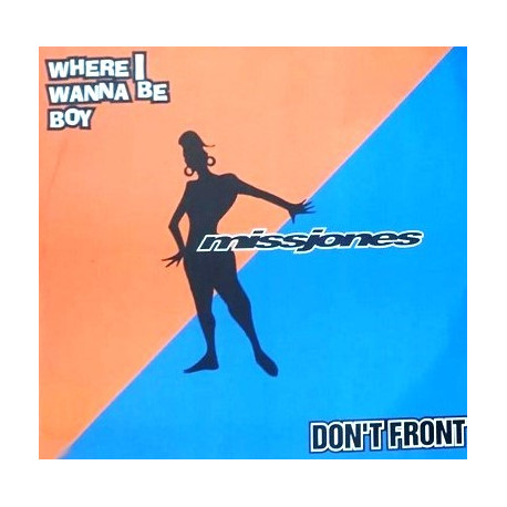Miss Jones - Dont Front (Evil Dee Mix / 8th Street Mob Mix) / Where I Wanna Be Boy (Ron G Mix / Instrumental)