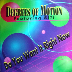 Degrees Of Motion - Do You Want It Right Now (A Bit Scuffed Plays Fine) King St Mix / Extended Club Mix / Scream Up Mix