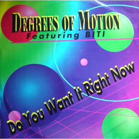 Degrees Of Motion - Do You Want It Right Now (A Bit Scuffed Plays Fine) King St Mix / Extended Club Mix / Scream Up Mix