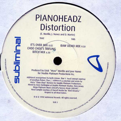 Pianoheadz - Distortion (Its Over Mix / Choo Choos Trifling Bitch Mix / Raw Demo Mix)