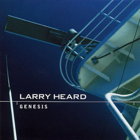 Larry Heard - Genesis Album (11 tracks) featuring Genesis / Missing you / Love theme 2001 / Lunar gases / Interlaced expressions