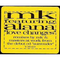 MK Featuring Alana - Love Changes (MK Mix / Deep Mix / Rough Mix / Masters At Work MK Dub / LP Edit)
