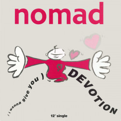 Nomad - I Wanna Give You Devotion (Original Mix / Soul Mix / Joey Negro Mix / Troubles Underground Mix)
