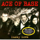 Ace Of Base - Lucky Love (Frankie Knuckles Club Mix / Armand Van Helden Mix / Vission Lorimer Funkified Mix / Lenny B Club Mix)
