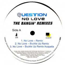 Question - No Love (Remix / Buckle Up Remix / Buckle Up Acappella / New World Order Mix / New World Order Inst)