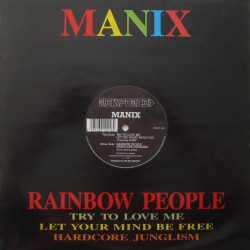 Manix - Rainbow People / Hardcore Junglism (Isms & Scisms) / Try To Love Me / Let The Music Move You
