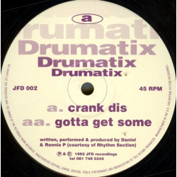 Drumatix - Crank Dis / Gotta Get Some