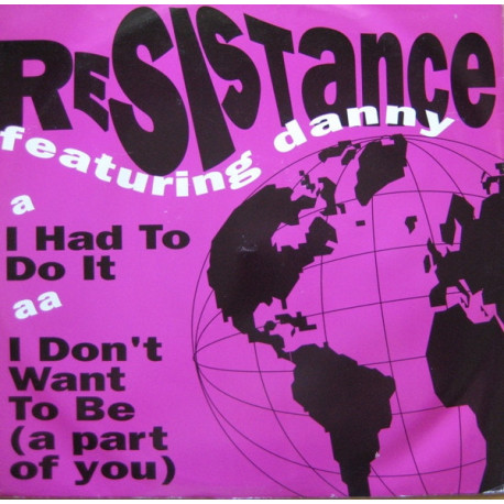 Resistance Featuring Danny - I Had To Do It / I Dont Want (To Be A Part Of You)