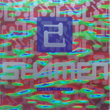 Shamen - Make It Mine (Lenny D Mix / Lenny D Vox) / Progress / Something Wonderful