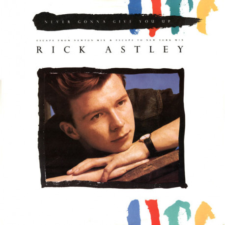 Rick Astley - Never Gonna Give You Up (Escape From Newton Mix / Escape To New York Mix)