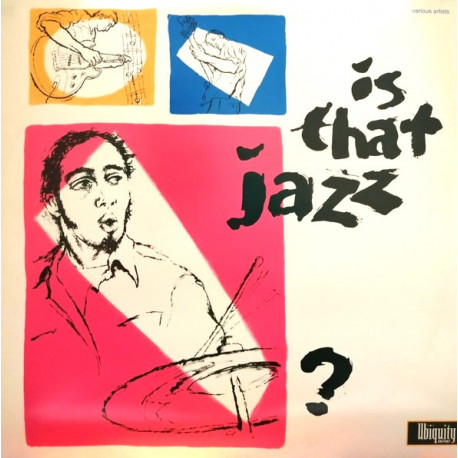 Is That Jazz - 9 Track LP Featuring Kelly Huff / Slide Five / New Legends / Feak / Paul Scriver / Galactic / Rhythm Section