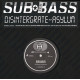Sub Bass - Disintegrate / Asylum