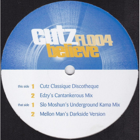 Cutz - Believe (Cutz Classique Discotheque / Edzy's Cantankerous Mix / Slo Moshun's Underground Kama Mix)