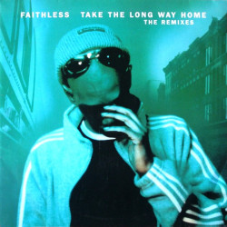 Faithless - Take The Long Way Home (Grant Nelson Mix / 16c remix / Drivers Powerpack Mix / Timewriters Mix) 2x12 Vinyl