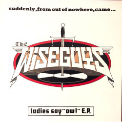 Wiseguys - Ladies Say Ow / If The Style Fits / The Real Vibes