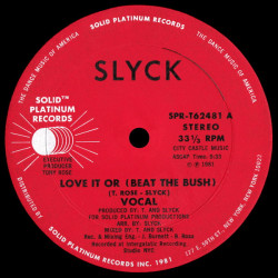 Slyck - Love It Or (Beat The Bush) Vocal Mix / Instrumental) Still In Shrinkwrap