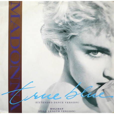 Madonna - Holiday (Full Length Version) / True Blue (Extended Dance Version)