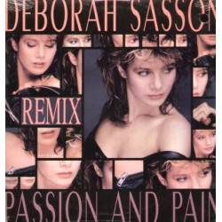 Deborah Sasson - Passion And Pain (House of Passion Mix / Just Right 7" Mix / Just Right Dub / Pain Cut Mix) SEALED