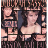 Deborah Sasson - Passion And Pain (House of Passion Mix / Just Right 7" Mix / Just Right Dub / Pain Cut Mix) SEALED