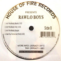 Rawlo Boys - Aint No Body (Radio Mix / Single / Instrumental) / See You Tomorrow (Final)