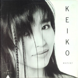 Keiko Matsui - No Borders (10 Track LP) Light In The Rain / Mover / In The Mist / The Wind And The Wolf / Souvenir / Believer