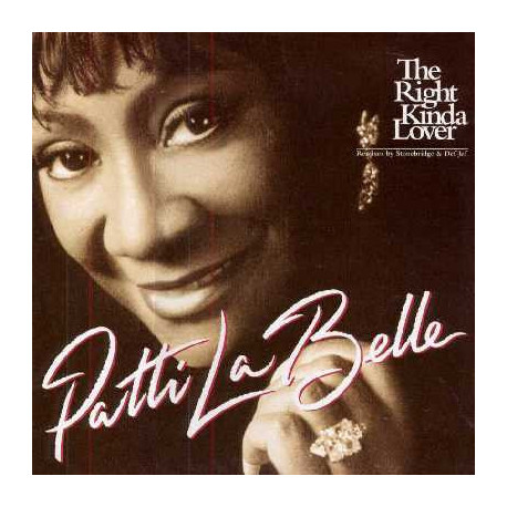 Patti labelle - The Right Kinda Lover (LP Version / Def Jef Remix / 2 Stonebridge Mixes / Fusion Remix / Hex Hector Club Mix)
