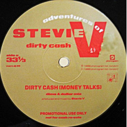 Adventures Of Stevie V - Dirty Cash (Money Talks) Dime & Dollar Mix / Hard Cash Mix / Dirty Rap (Vinyl Promo)