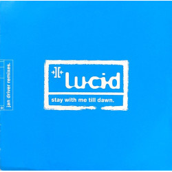 Lucid - Stay With Me Till Dawn (Original Driver Style Mix / Jan Driver Ultra Dub) Vinyl Promo