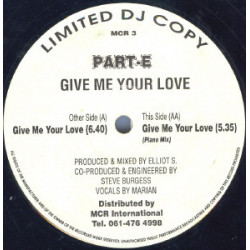 Part E - Give Me Your Love (Original Mix / Piano Mix) 12" Vinyl Record