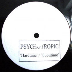 Psychotropic - Hardtime / Goodtime (Vinyl Promo)