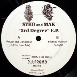 Syko And Mak - Rough And Dangerous (Out Yer Bass Mix) / High As Heaven / The Syko