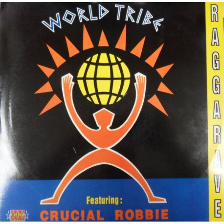 World Tribe Featuring Crucial Robbie - Ragga Rave (Tribal World MIx / Instrumental / Acapella)