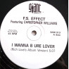 F.S. Effect Featuring Christopher Williams - I Wanna B Ure Lover (LP Version / Clark Kent Super Mix / Clark Kent Super Dub)