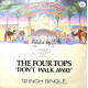 Four Tops - Dont Walk Away (Full Length Version) / Ill Never Ever Leave Again