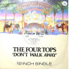 Four Tops - Dont Walk Away (Full Length Version) / Ill Never Ever Leave Again