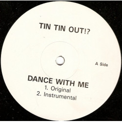 Tin Tin Out - Dance With Me (Original / Instrumental / Dub 1 / Dub 2) Vinyl Promo