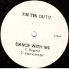 Tin Tin Out - Dance With Me (Original / Instrumental / Dub 1 / Dub 2) Vinyl Promo