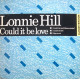 Lonnie Hill - Could It Be Love (LP Version / Edit) / Step On Out