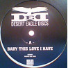 Desert Eagle Discs - Baby This Love I Have (Original / Instrumental) Vinyl Promo