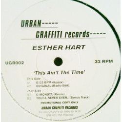 Esther Hart - This Aint The Time (G123 BPM Remix / Original Edit / G Monsta Remix) / Youll Never Ever