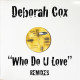 Deborah Cox - Who Do U Love (2x12" Promo) 3 David Morales Mixes / 2 Driza Bone Mixes / Gass Mix