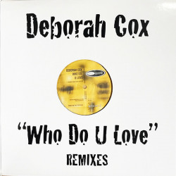 Deborah Cox - Who Do U Love (2x12" Promo) 3 David Morales Mixes / 2 Driza Bone Mixes / Gass Mix