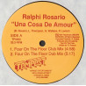 Ralphi Rosario - Una Cosa De Amour (Ralphis Club Mix / Sound Factory Mix / Four On The Floor Club Mix / Four On The Floor Dub)