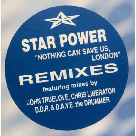 Star Power - Nothing Can Save Us London (D.D.R.s Distortion / Dave The Drummers Jazzy Mix / Truelove Electrolux Mix)