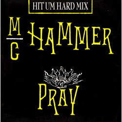 MC Hammer - Pray (Hit Um Hard Mix / Slam The Hammer Dub / Chant Beats)