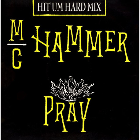 MC Hammer - Pray (Hit Um Hard Mix / Slam The Hammer Dub / Chant Beats)