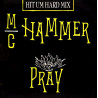 MC Hammer - Pray (Hit Um Hard Mix / Slam The Hammer Dub / Chant Beats)