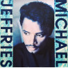 Michael Jeffries  - Debut LP (10 Track LP) Not Thru Being With You / Jealous Heart / Trade Dreams / It Dont Get Better Than This